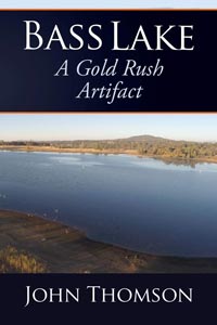Bass Lake - A Gold Rush Artifact